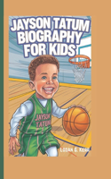 Jayson Tatum Biography for Kids: The Story of a Boy Who Never Stopped Believing