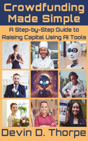 Crowdfunding Made Simple: A Step-by-Step Guide to Raising Capital Using AI Tools