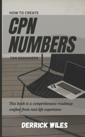 How to Create Cpn Numbers for Beginners