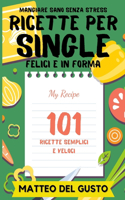 Ricette Per Single Felici E in Forma