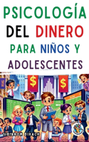 Psicología del dinero Para niños y adolescentes