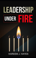 Leadership Under Fire