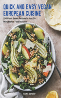 Quick and Easy Vegan European Cuisine