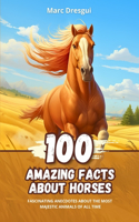 100 Amazing Facts about Horses