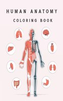 Human Anatomy Coloring book: easy way to learn human body parts anatomy coloring book