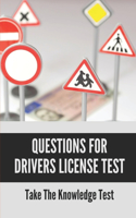 Questions For Drivers License Test: Take The Knowledge Test: Permit Test Driver'S Practice