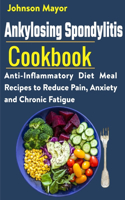 Ankylosing Spondylitis Cookbook