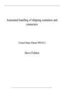 Automated handling of shipping containers and connectors: United States Patent 9981812