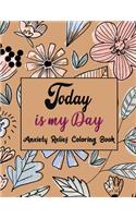 Today Is My Day Anxiety Relief Coloring Book