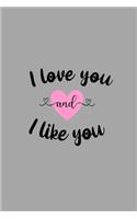 I Love You and I Like You