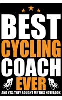 Best Cycling Coach Ever: Cool Cycling Coach Journal Notebook - Gifts Idea for Cycling Coach Notebook for Men & Women.