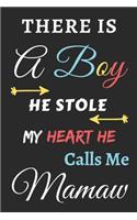 There Is A Boy he Stole My Heart he Calls Me Mamaw