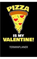 Pizza is my valentine - Terminplaner 2020: Für monatliche und tägliche To Do's - plane und strukturiere deine Tage mit dem Fokus auf dein Ziel!