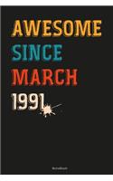 Awesome Since March 1991 Notebook gift idea