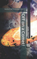 Off on a Comet!: A Journey through Planetary Space: Original Text