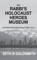 Rabbi's Holocaust Heroes Museum