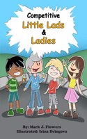 Competitive Little Lads and Ladies