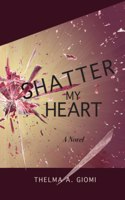 Shatter My Heart