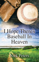 I Hope There's Baseball In Heaven