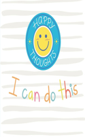 I Can Do This - Happy Thoughts