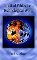 Practical Ethics for a Technological World