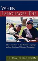 When Languages Die: The Extinction of the World's Languages and the Erosion of Human Knowledge(Oxford Studies in Sociolinguistics)