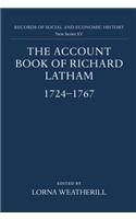 The Account Book of Richard Latham, 1724-1767