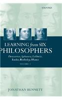Learning from Six Philosophers: Volume 2: Descartes, Spinoza, Leibniz, Locke, Berkeley, Hume Volume 2