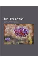 The Heel of War