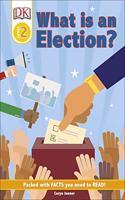 DK Reader Level 2: What Is An Election?: (DK Readers Level 2)