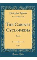 The Cabinet CyclopÃ¦dia, Vol. 3: Russia (Classic Reprint)