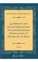 44. Bericht Der Senckenbergischen Naturforschenden Gesellschaft in Frankfurt Am Main, Vol. 44 (Classic Reprint)