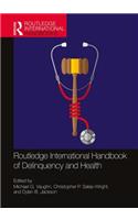 Routledge International Handbook of Delinquency and Health