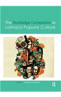 Routledge Companion to Latina/O Popular Culture