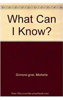 What Can I Know?