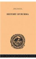 History of Burma: From the Earliest Time to the End of the First War with British India