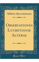 Observationes Lucretianae Alterae (Classic Reprint)