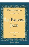 Le Pauvre Jack, Vol. 2 (Classic Reprint)