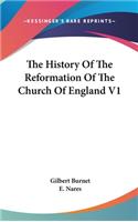 The History Of The Reformation Of The Church Of England V1