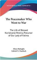 Peacemaker Who Went to War