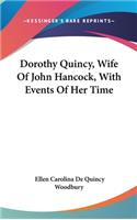 Dorothy Quincy, Wife Of John Hancock, With Events Of Her Time