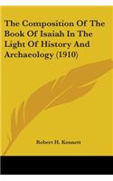 Composition Of The Book Of Isaiah In The Light Of History And Archaeology (1910)