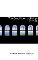 The Crucifixion of Philip Strong
