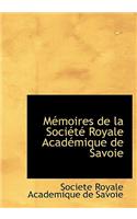 Macmoires de La Sociactac Royale Acadacmique de Savoie