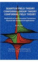 Quantum Field Theory Conformal Group Theory Conformal Field Theory