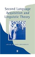 Second Language Acquisition and Linguistic Theory: (English)