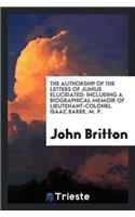 Authorship of the Letters of Junius Elucidated