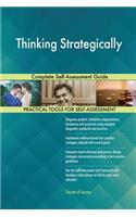 Thinking Strategically Complete Self-Assessment Guide