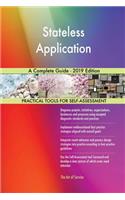 Stateless Application A Complete Guide - 2019 Edition