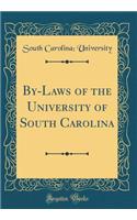 By-Laws of the University of South Carolina (Classic Reprint)